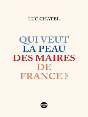 cover image of Qui veut la peau des maires de France ?